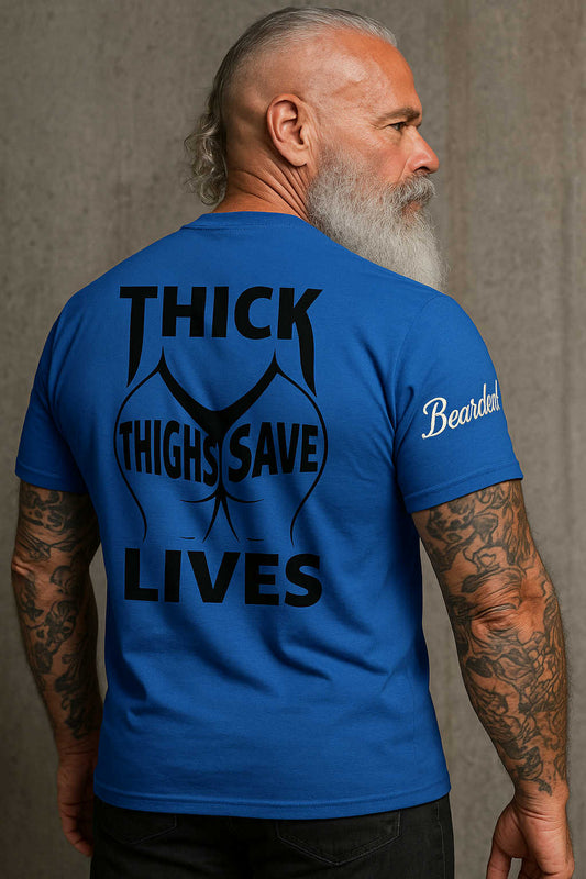 Thick Thighs Saves Lives Bearded Ink